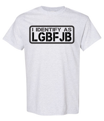 I Identify as LGBFJB - Ash Gray Adult T-shirt