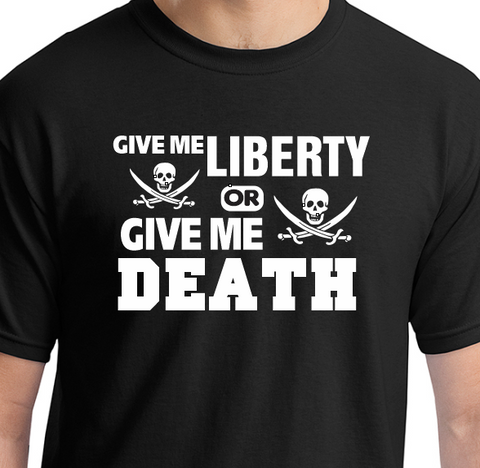 Give Me Liberty or Give Me Death - Adult Black T-Shirt