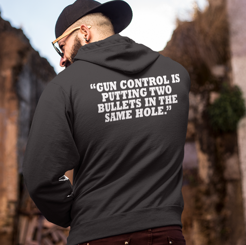 Gun Control is Putting Two Bullets in the Same Hole- Black Hoodie