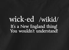 Wicked It's a New England Thing - Black T-Shirt - Adult Sizes